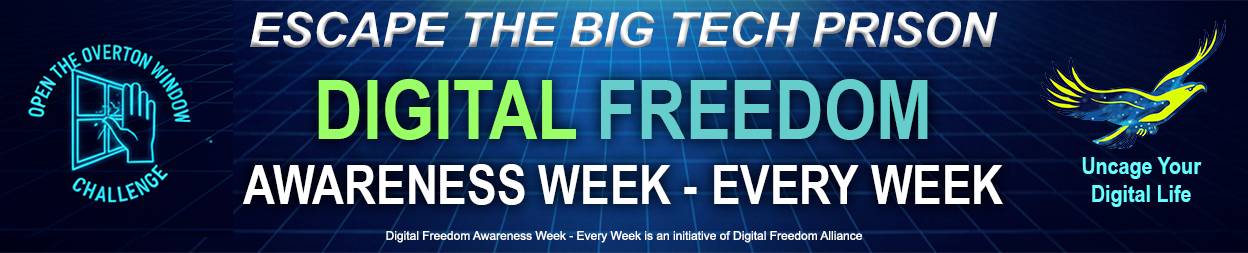 Digital Freedom Awareness Week - Every Week