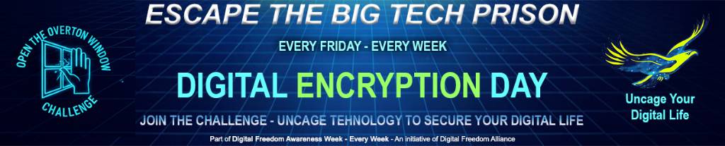 DIGITAL ENCRYPTION DAY - UNCAGE TECHNOLOGY TO SECURE YOUR DIGITAL LIFE